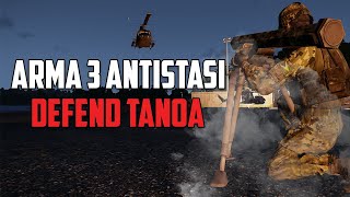 DEFEND TANOA | ARMA 3 ANTISTASI