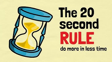 Use Laziness to Your Advantage The 20 Second Rule