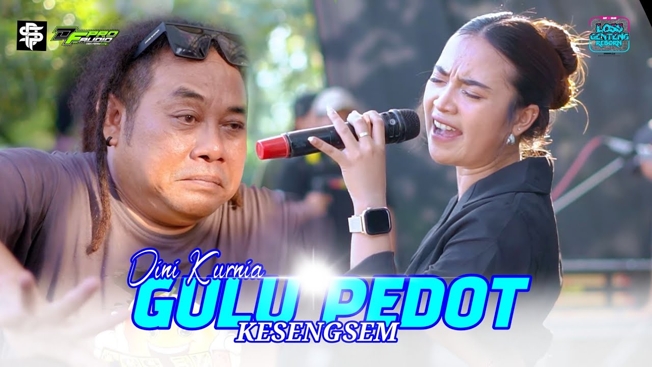GULU PEDOT ( KESENGSEM ) - DINI KURNIA // ONE PRO Live LOSSGENTENG REBORN 2K25