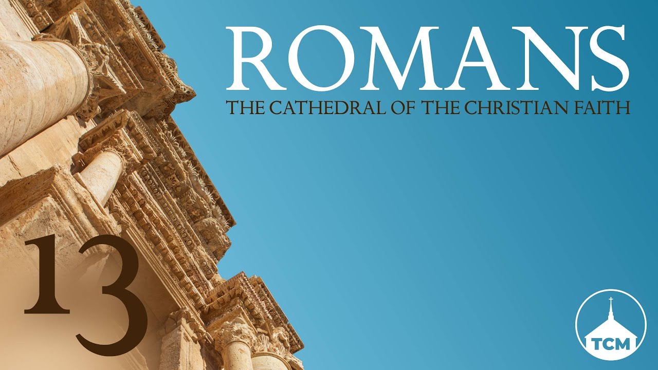 The Book Of Romans (Ep.13) | Pastor Mark MacKenzie