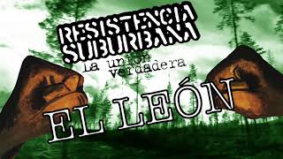 El León - Resistencia Suburbana (La unión verdadera)