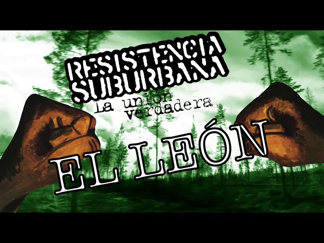 Resistencia Suburbana - El Leon