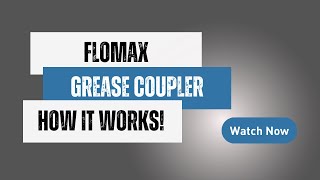 Full Flomax Grease Coupler - How It Works News