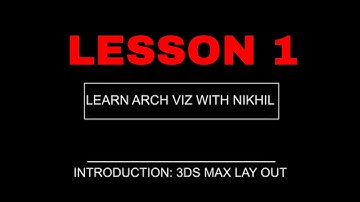 Arch Viz │ lesson 1 │ Introduction to 3ds max │ lay Out │ #3dsmax