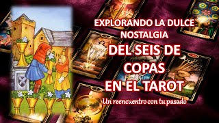 ☪️ SIGNIFICADO DEL 6 DE COPAS EN EL TAROT | RECONCILIACIÓN O UN REENCUENTRO CON ALGUIEN DE TU PASADO