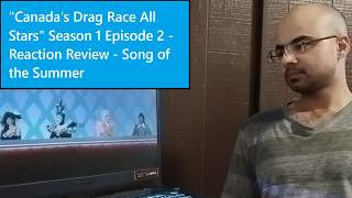 Canadas Drag Race All Stars Season 1 Episode 2 - Reaction Review - Song of the Summer