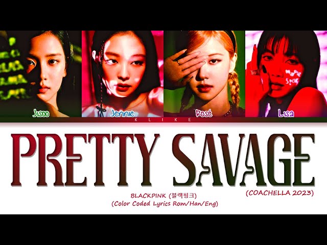 [COACHELLA 2023] BLACKPINK - ‘Pretty Savage’ || Color Coded Lyrics class=