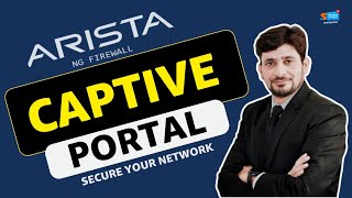 Mastering Captive Portal with Arista Next Generation Firewall