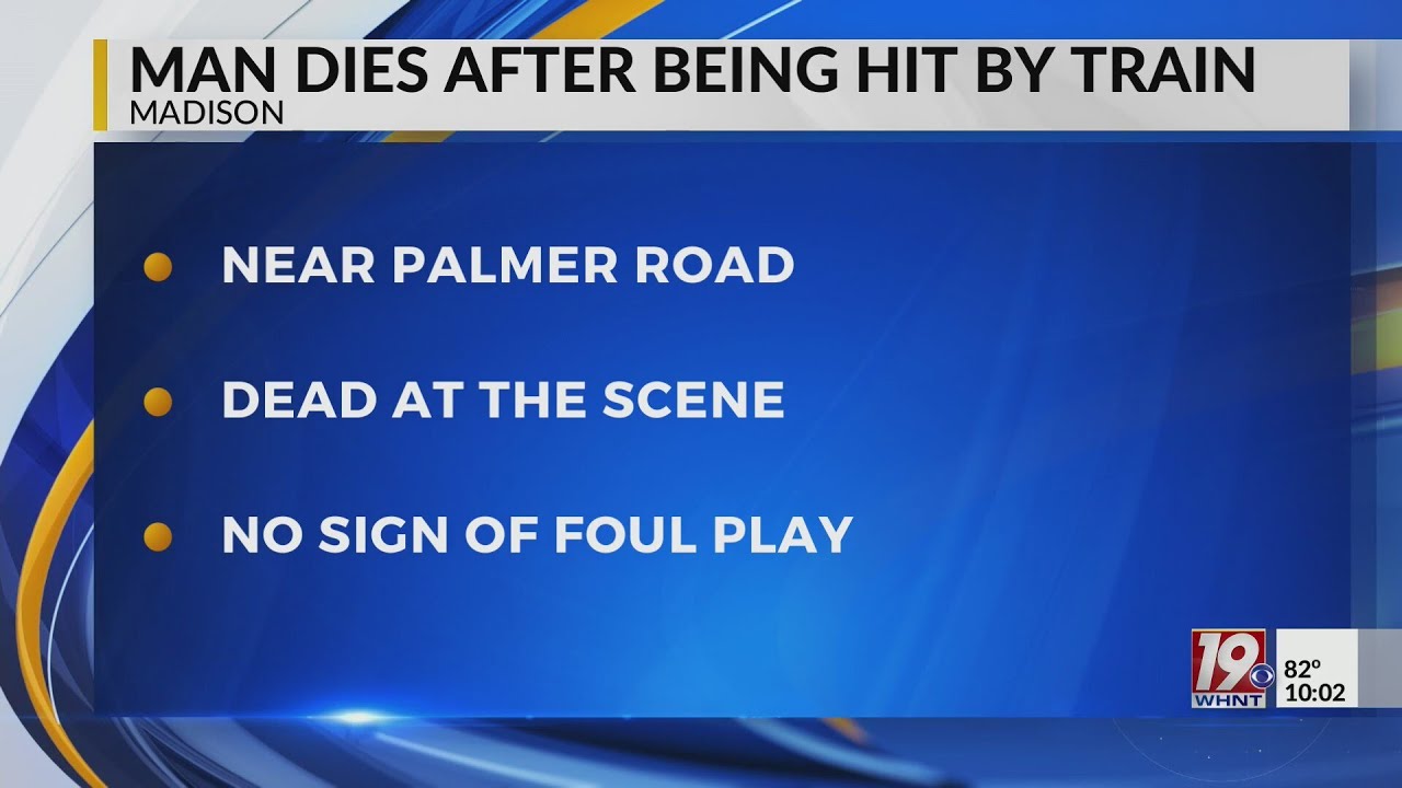 Man Dies After Being Hit By Train | September 21, 2024 | News 19 at 10 ...