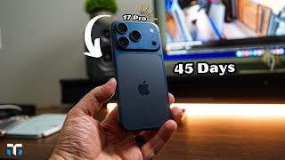 iPhone 17 Pro 45 Days Later: Such a Great Pro! (HONEST THOUGHTS)