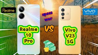 Realme 10 Pro vs Vivo V23 5G! Price and Specification Comparison