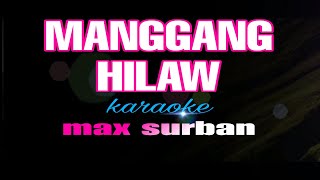 MANGGANG HILAW max surban karaoke