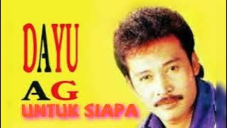 Dayu AG : Untuk Siapa