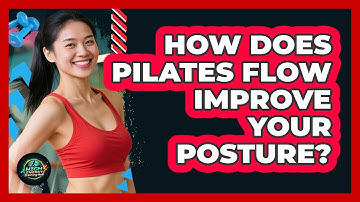 How Does Pilates Flow Improve Your Posture? - High Energy Training Hub