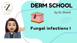 Derm School - Fungal Infections I