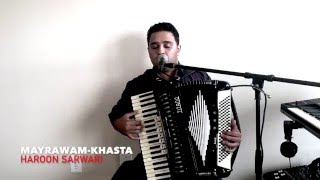 Haroon Sarwari Mayrawam khasta o afsorda o zar  ميروم خسته و افسرده  و زار