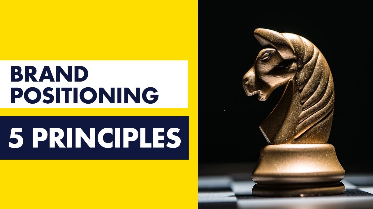 Brand Positioning Principles - 5 Concepts to Help Position Your Brand
