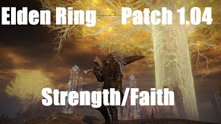 Elden Ring - Patch 1.04 Strength/Faith Build - Destined Death