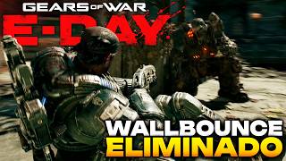 ENORMES CAMBIOS en Gears of War E-DAY! TC ELIMINA el WALLBOUNCE…