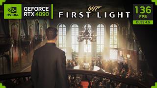 007 First Light RTX 4090 - 4K Max Settings, DLAA, DLSS 4 & DLSS 4.5