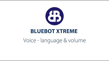 Bluebot app - setting the voice and volume for the Bluebot XTREME