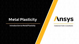 Intro to Metal Plasticity — Lesson 1