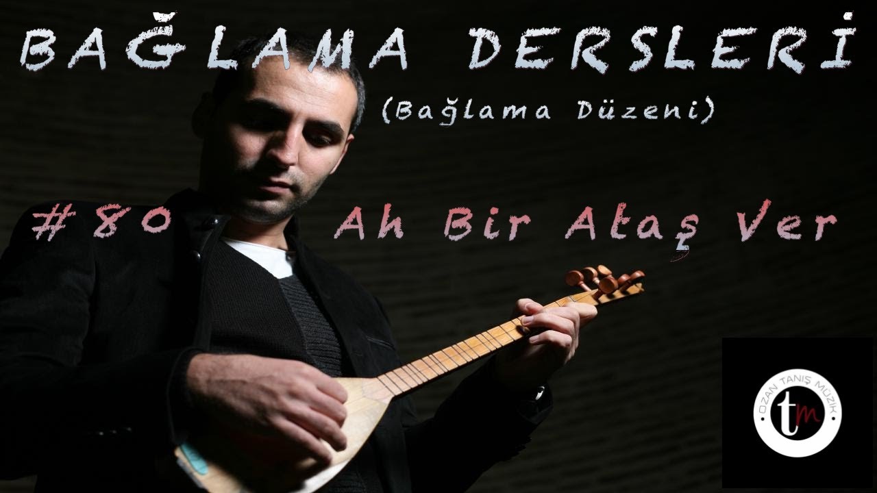 Bağlama Dersleri 80 - Ah Bir Ataş Ver (Çırpma Tavrı)