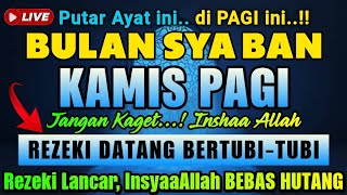 KHUSUS SYA'BAN..‼️ PUTAR AYAT INI 1X, REZEKIMU YANG TERSENDAT, MENJADI MENGALIR DERAS, INSYAAALLAH