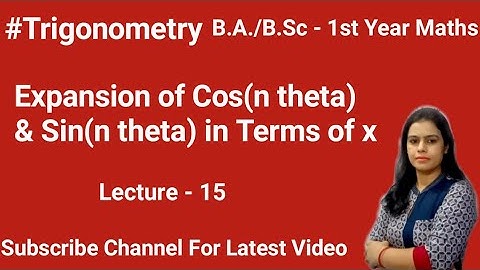 Ex - 7.6||Expansion of Cos^n and Sin^n theta ||De-Moiver