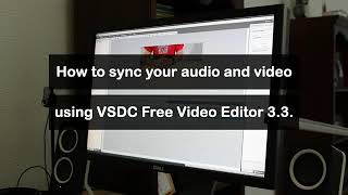 How make sync your audio and video using vsdc free video editor 3.3
