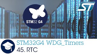 STM32G4 OLT - 45 . WDG TIMERS Real Time Clock