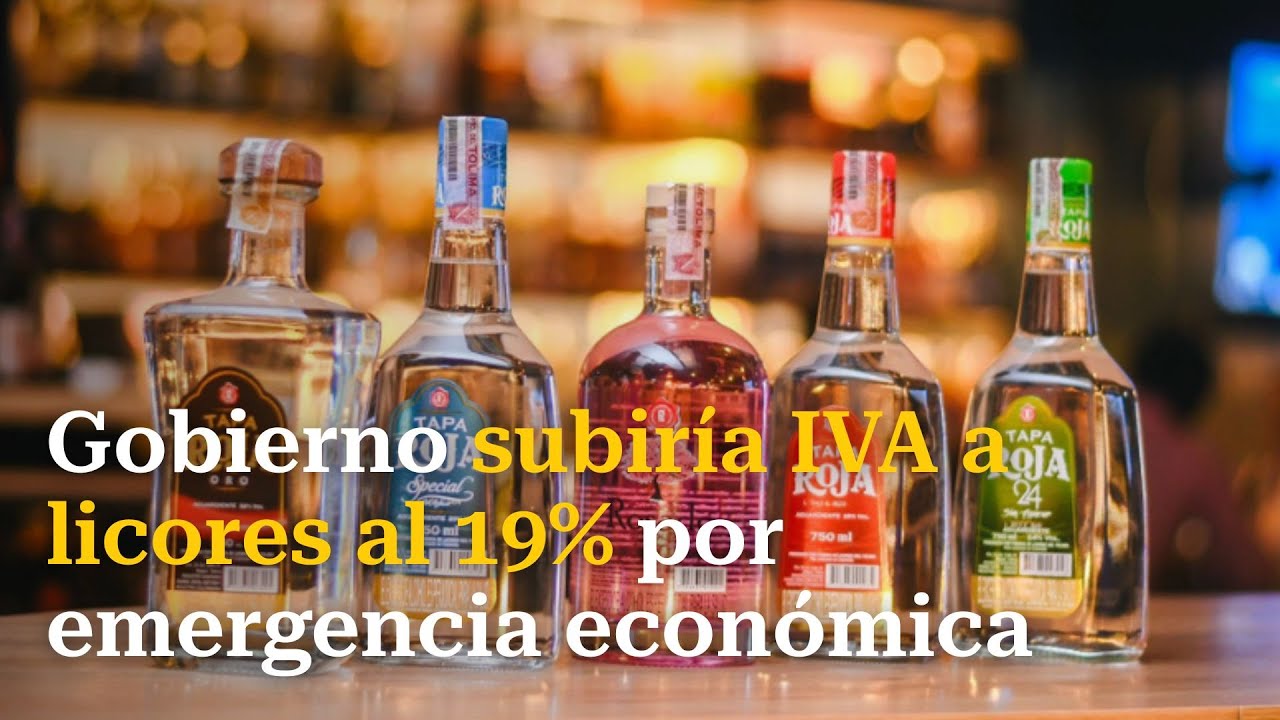 Gobierno subiría IVA a licores al 19% por emergencia económica
