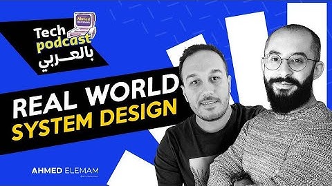 Real world system design بالعربي with Bassem Dghaidi  - Tech Podcast بالعربي