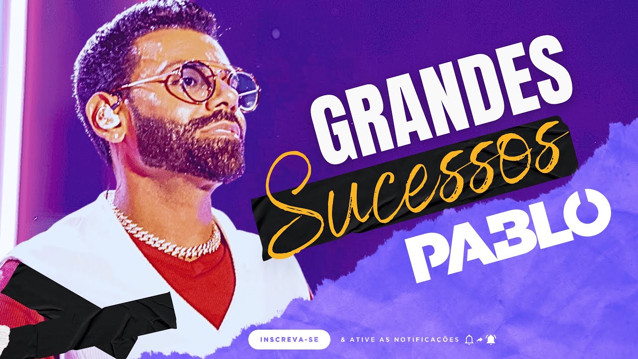 PABLO | GRANDES SUCESSOS | AS MELHORES - YouTube