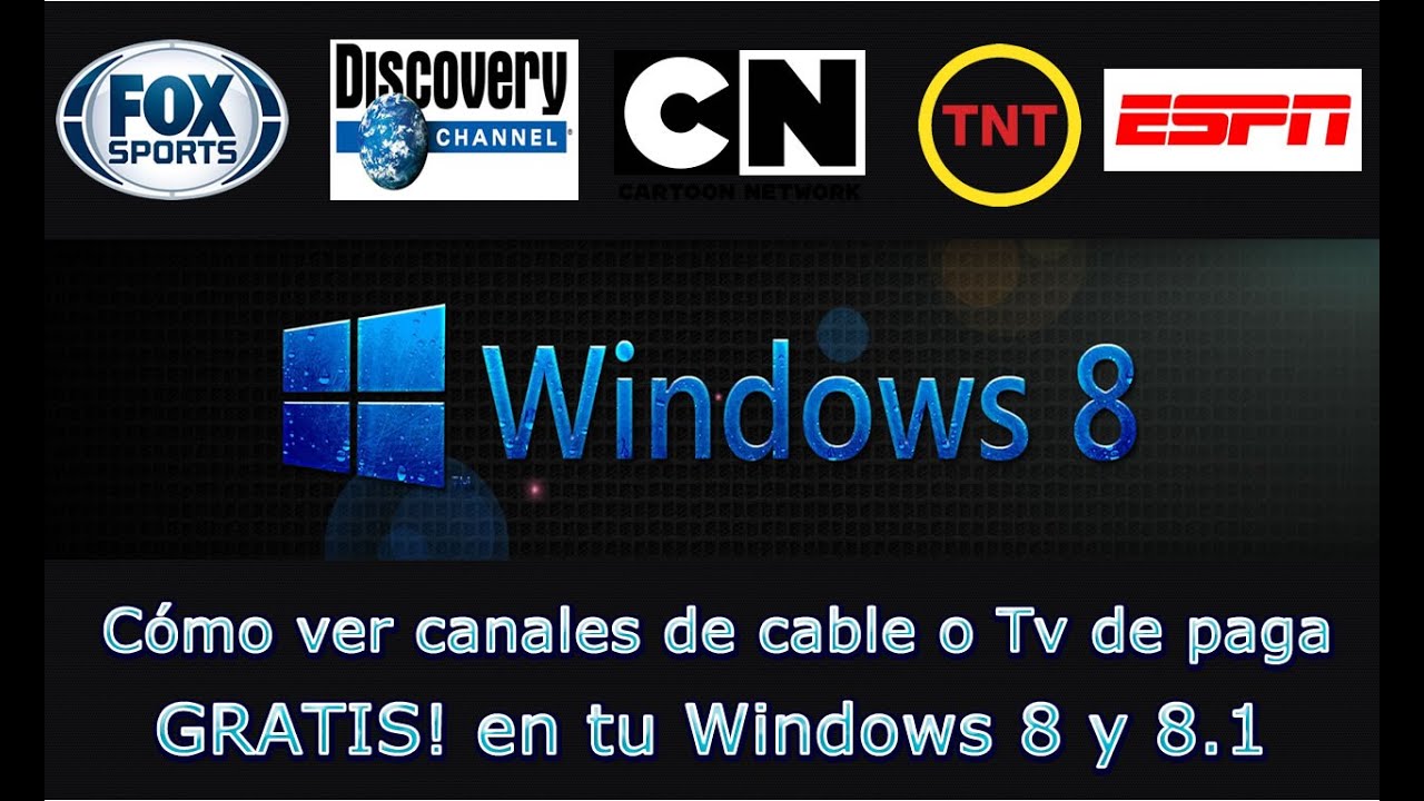 Cómo Ver Canales de Cable o TV de Paga GRATIS en Windows 8 ...