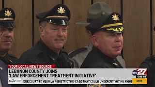 Lebanon County joins Law Enforcement Treatment Initiative
