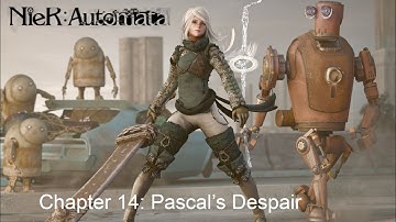NieR:Automata Chapter 14: Pascal’s Despair