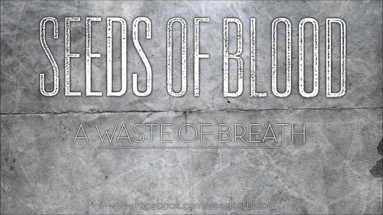 SEEDS OF BLOOD - A Waste of Breath [OFFICIAL AUDIO TRACK]