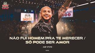 Suel - Não Fui Homem Pra Te Merecer / Só Pode Ser Amor (De Volta Para 2002 - Ao Vivo)