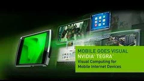 NVIDIA Tegra - Visual Computing for Mobile Devices