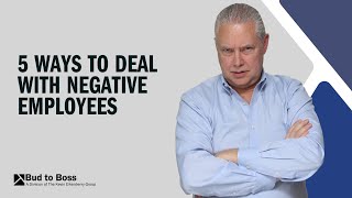 Five Ways to Deal with Negative Employees