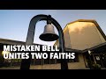 A Rediscovered Bell Kindles A Bond Between Two Faiths 