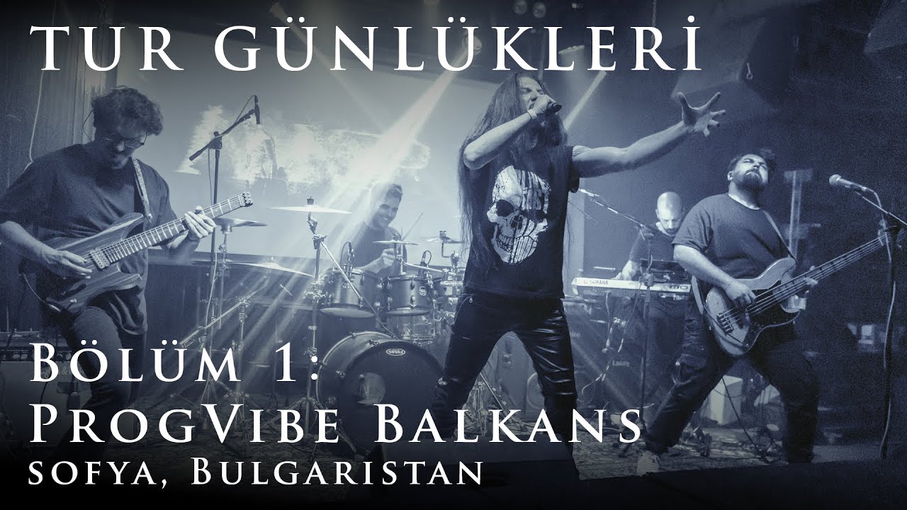 Tur Günlükleri - Bölüm 1: ProgVibe Balkans, Sofya - Bulgaristan (21-22-23 Kasım 2025)