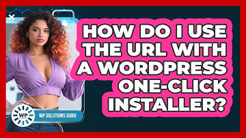 How Do I Use The URL With A WordPress One-click Installer? - WP Solutions Guru