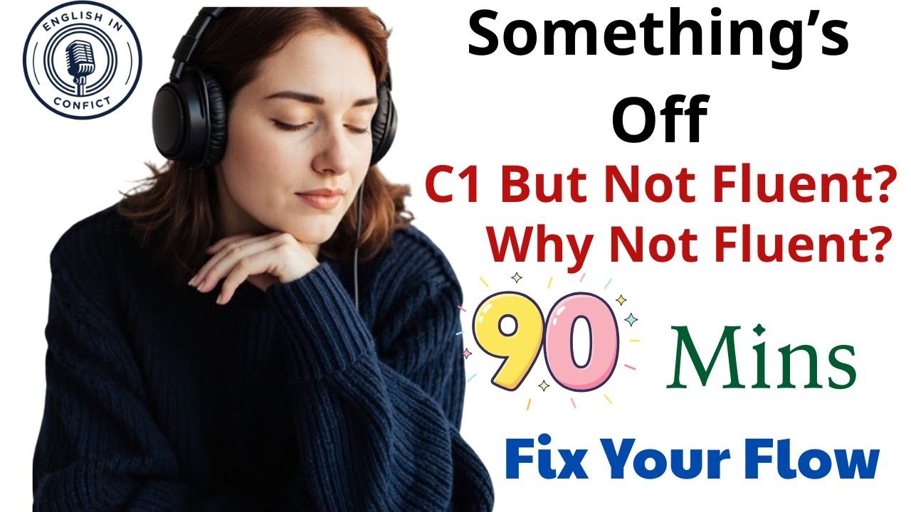 You’re C1 — But Why Doesn’t Your English Sound Fluent?