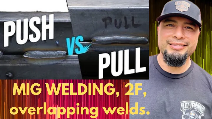 Pull Vs Push with MIG welding. How to properly overlap welds.