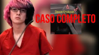 El caso de Devon Erickson
