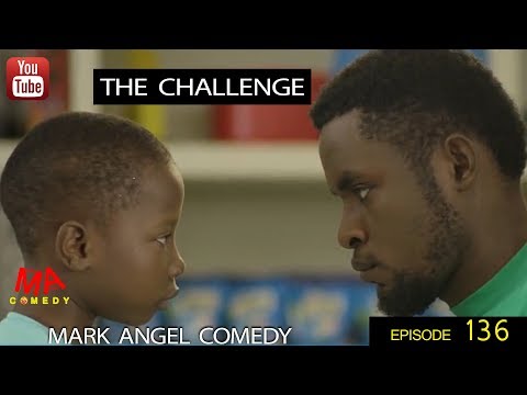 Download Mark Angel Comedy Episode 136 - THE CHALLENGE  mp4