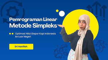 Optimasi Nilai Ekspor Kopi Indonesia-Pemrograman Linear dengan Metode Simpleks 2024/2025