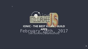 Rapid Application Development with Ionic 2 -Dan Bucholtz